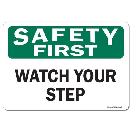 SIGNMISSION OSHA Safety First Decal, Watch Your Step, 10in X 7in Decal, 10" W, 7" H, Landscape OS-SF-D-710-L-19607
